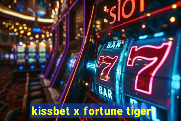 kissbet x fortune tiger